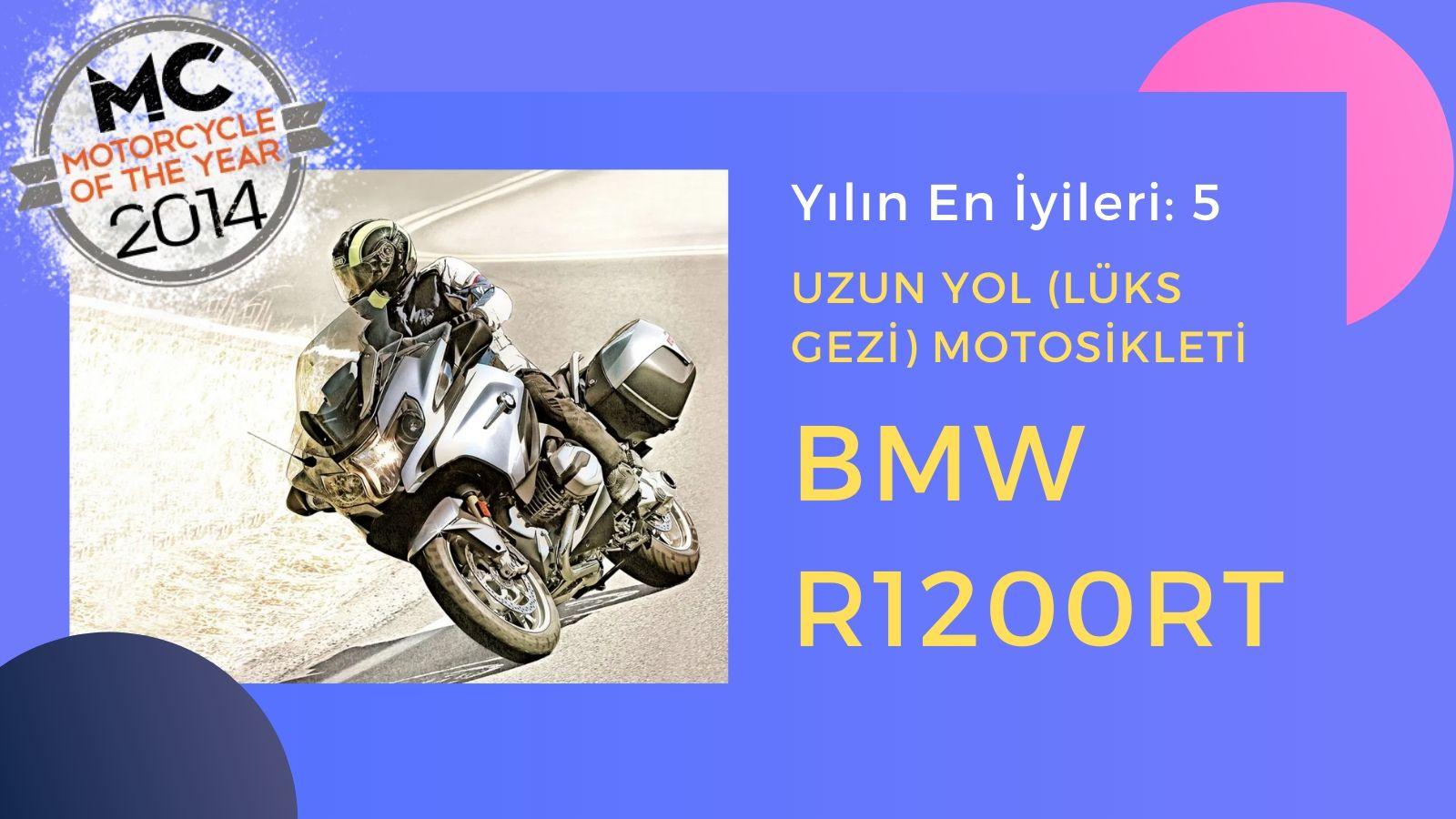 Yılın En İyileri: 5 – UZUN YOL (LÜKS GEZİ) MOTOSİKLETİ: BMW R1200RT!