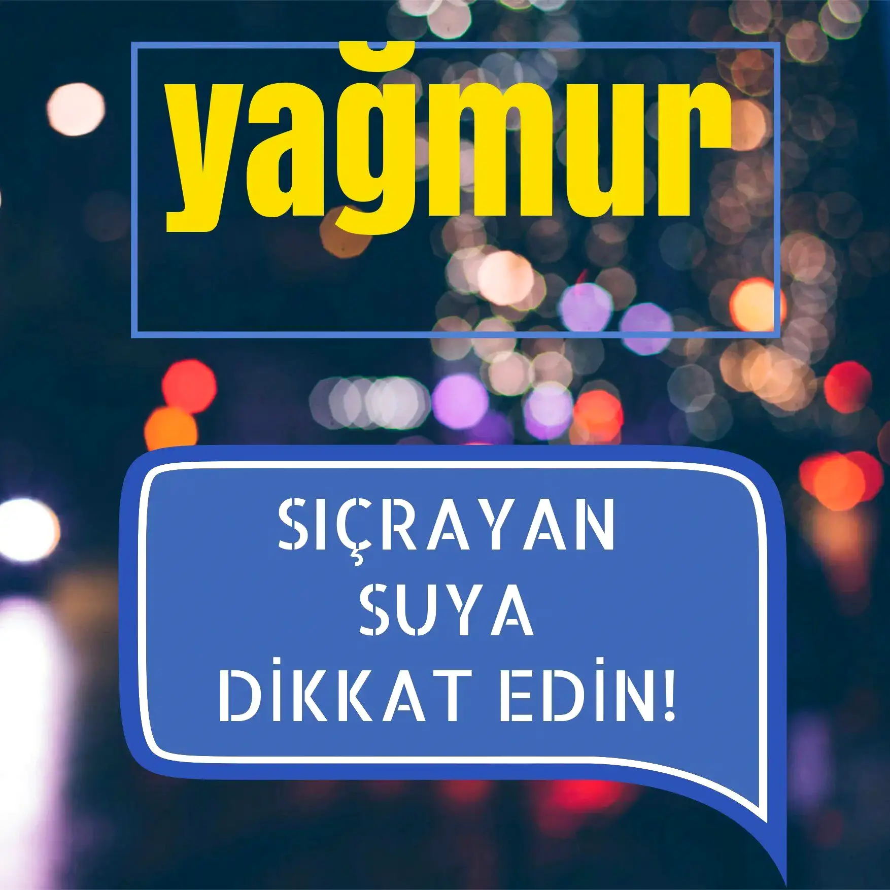 Yağmurda sıçrayan su tehlikelidir
