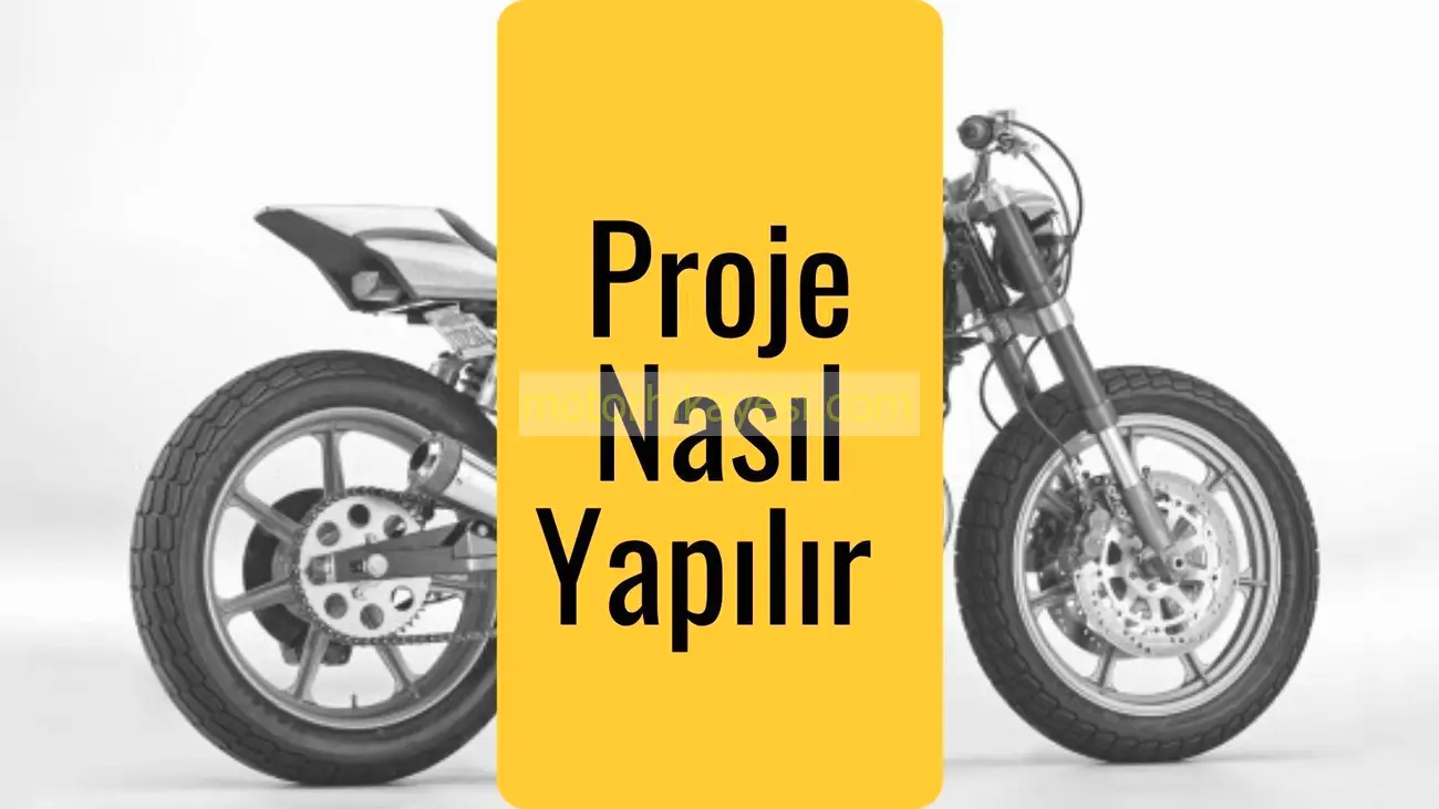 Motosiklet projesi nasıl yapılır (teknik işler)?