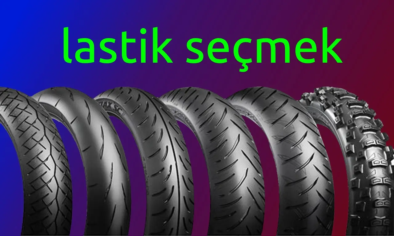 Motosiklet lastiği seçmek