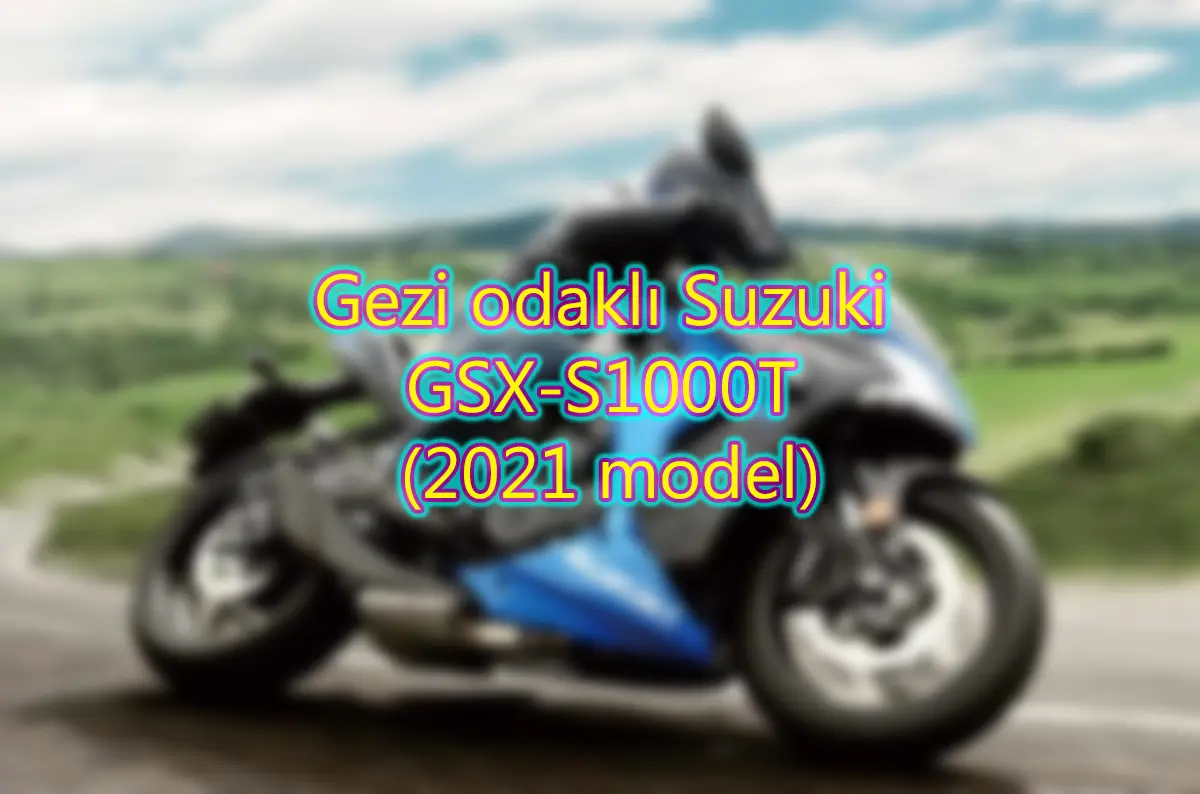 Gezi odaklı Suzuki GSX-S1000T (2021)